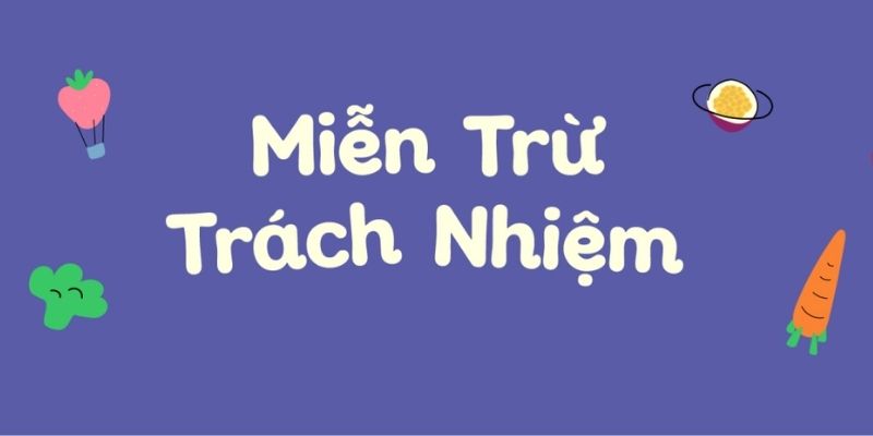 Vì sao miễn trừ trách nhiệm là phần không thể thiếu?